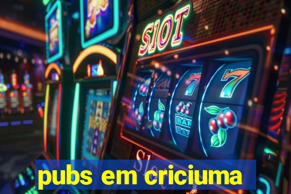 pubs em criciuma